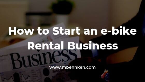 How to Start an e-bike Rental Business